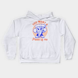 You want a pizza of me Kids Hoodie